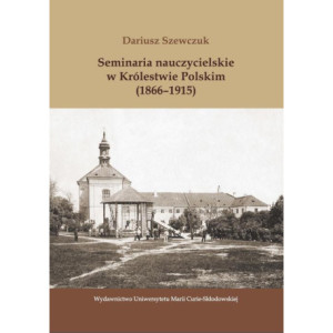 Seminaria nauczycielskie w Królestwie Polskim (1866-1915) [E-Book] [pdf]