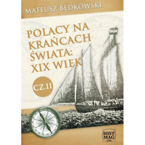 Polacy na krańcach świata XIX wiek. Część II [E-Book] [mobi]