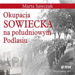 Okupacja Sowiecka na południowym Podlasiu [E-Book] [pdf]