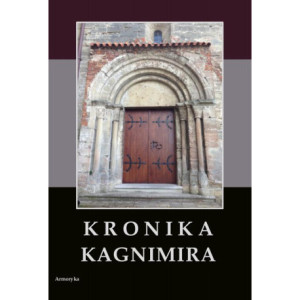 Kronika Kagnimira to jest dzieje czterech pierwszych królów chrześcijańskich w Polsce, w wieku XI pisane [E-Book] [pdf]