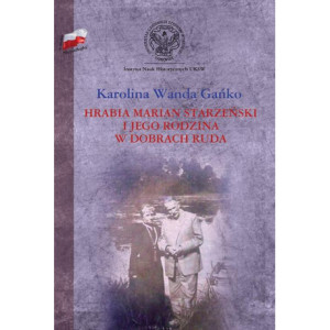 Hrabia Marian Starzeński i jego rodzina w dobrach Ruda [E-Book] [pdf]