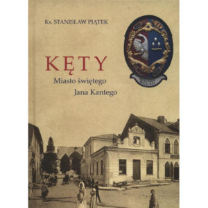 Kęty miasto Świętego Jana Kantego [E-Book] [pdf]