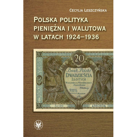Polska polityka pieniężna i walutowa w latach 1924-1936 [E-Book] [pdf]