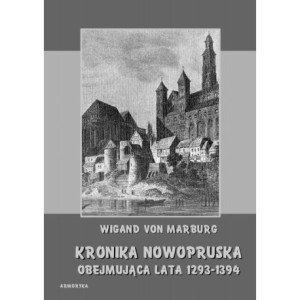 Kronika Nowopruska. Obejmująca lata 1293-1394 [E-Book] [pdf]