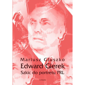 Edward Gierek. Szkic do...