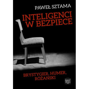 Inteligenci w bezpiece Brystygier, Humer, Różański [E-Book] [pdf]
