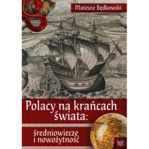 Polacy na krańcach świata średniowiecze i nowożytność [E-Book] [pdf]
