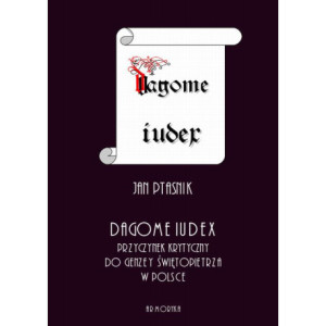 Dagome iudex. Przyczynek krytyczny do genezy świętopietrza w Polsce [E-Book] [pdf]
