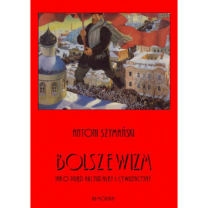 Bolszewizm jako prąd kulturalny i cywilizacyjny [E-Book] [pdf]