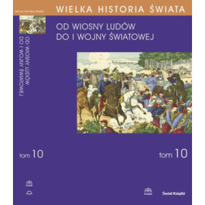 WIELKA HISTORIA ŚWIATA tom X Świat od Wiosny Ludów do I wojny światowej [E-Book] [pdf]