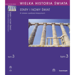 WIELKA HISTORIA ŚWIATA tom III Stary i nowy świat w okresie cywilizacji klasycznych [E-Book] [pdf]