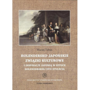 Holendersko-japońskie związki kulturowe i inspiracje Japonią w sztuce holenderskiej XVII stulecia [E-Book] [pdf]