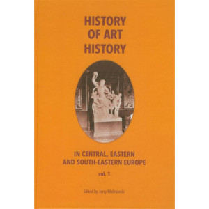 History of art history in central eastern and south-eastern Europe vol. 1 [E-Book] [pdf]
