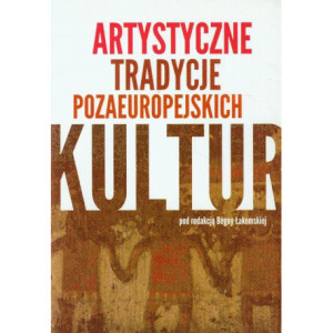 Artystyczne tradycje pozaeuropejskich kultur [E-Book] [pdf]