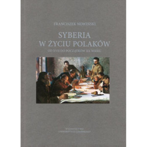 Syberia w życiu Polaków od XVII do początków XX wieku [E-Book] [pdf]