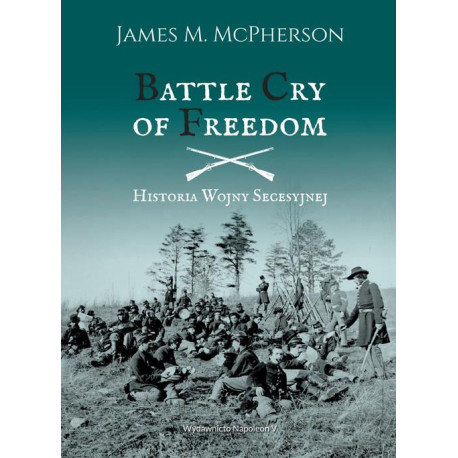 Battle Cry of Freedom Historia wojny secesyjnej [E-Book] [epub]