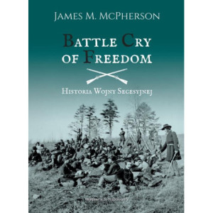 Battle Cry of Freedom Historia wojny secesyjnej [E-Book] [mobi]