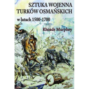 Sztuka wojenna Turków osmańskich w latach 1500-1700 [E-Book] [epub]