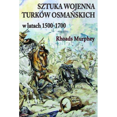 Sztuka wojenna Turków osmańskich w latach 1500-1700 [E-Book] [mobi]