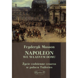 Napoleon we własnym domu [E-Book] [pdf]