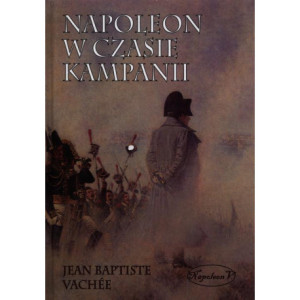 Napoleon w czasie kampanii [E-Book] [mobi]