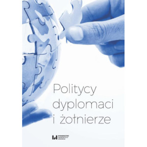 Politycy, dyplomaci i żołnierze [E-Book] [pdf]