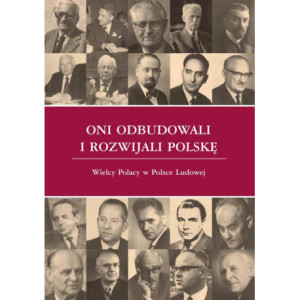 Oni odbudowali i rozwijali Polskę [E-Book] [pdf]