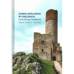 Zamek Królewski w Chęcinach na tle Europy Środkowej [E-Book] [pdf]