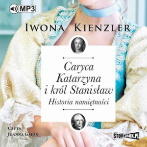 Caryca Katarzyna i król Stanisław. Historia namiętności [Audiobook] [mp3]