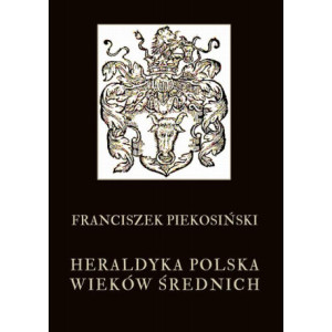 Heraldyka polska wieków średnich [E-Book] [pdf]