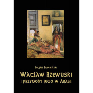 Wacław Rzewuski i przygody jego w Arabii [E-Book] [pdf]