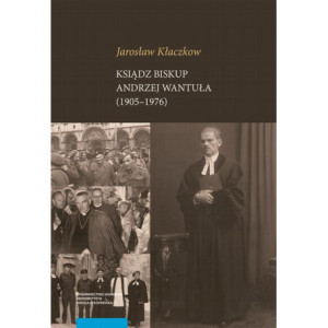 Ksiądz biskup Andrzej Wantuła (1905–1976) [E-Book] [pdf]