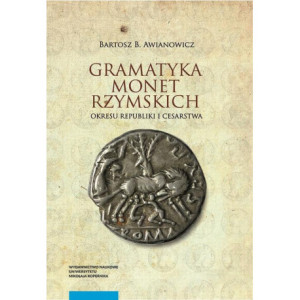 Gramatyka monet rzymskich okresu republiki i cesarstwa [E-Book] [pdf]