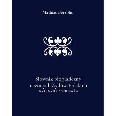 Słownik biograficzny uczonych Żydów Polskich XVI, XVII i XVIII wieku [E-Book] [epub]