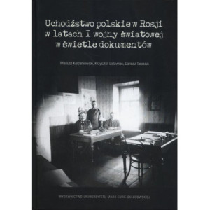 Uchodźstwo polskie w Rosji w latach I wojny światowej w świetle dokumentów [E-Book] [pdf]