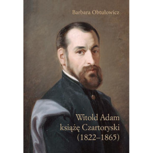 Witold Adam książę Czartoryski (1822–1865) [E-Book] [pdf]
