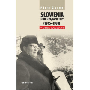 Słowenia pod rządami Tity (1945-1980). W cieniu Jugosławii [E-Book] [pdf]