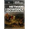 Hetmani i dowódcy I Rzeczpospolitej [E-Book] [pdf]
