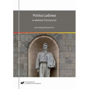 Polska Ludowa w edukacji historycznej [E-Book] [pdf]
