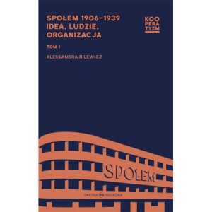 Społem 1906-1939 idea ludzie organizacja Tom 1 i .2 [E-Book] [pdf]