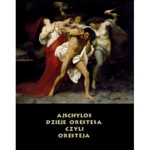 Dzieje Orestesa, czyli Oresteja [E-Book] [mobi]