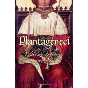 Plantageneci. Waleczni królowie, twórcy Anglii [E-Book] [mobi]