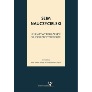 Sejm Nauczycielski i inicjatywy edukacyjne Drugiej Rzeczypospolitej [E-Book] [pdf]
