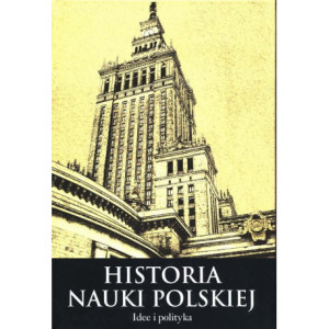 Histora nauki polskiej Tom 10 Część 3 Idee i polityka [E-Book] [pdf]