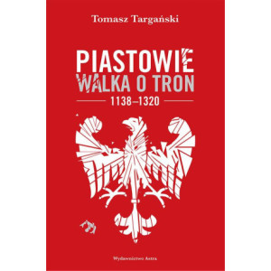 Piastowie Walka o tron 1138-1320 [E-Book] [mobi]