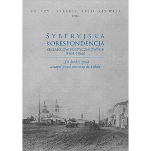 Syberyjska korespondencja zesłańców postyczniowych (1864-1866) [E-Book] [pdf]