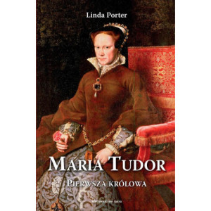 Maria Tudor. Pierwsza królowa [E-Book] [mobi]