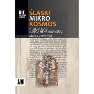 Śląski Mikrokosmos . Studia nad książką henrykowską [E-Book] [pdf]