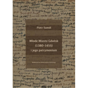 Młode Miasto Gdańsk (1380-1455) i jego patrymonium [E-Book] [pdf]