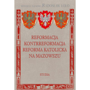 Reformacja Kontrreformacja reforma katolicka na Mazowszu [E-Book] [pdf]